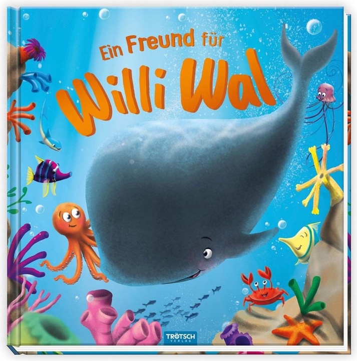 Produktbild Vorlesebuch Ein Freund für Willi Wal (Deutsch, Trötsch Verlag GmbH & Co.KG, 2023)