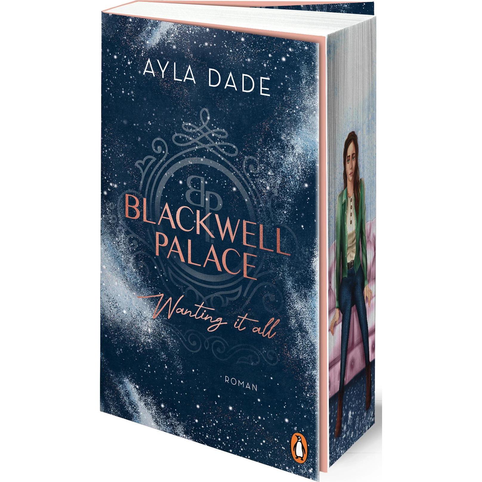 Blackwell Palace. Wanting it all, Belletristik von Ayla Dade