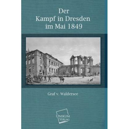 Der Kampf in Dresden im Mai 1849, Fachbücher von Franz Johann Georg von Waldersee