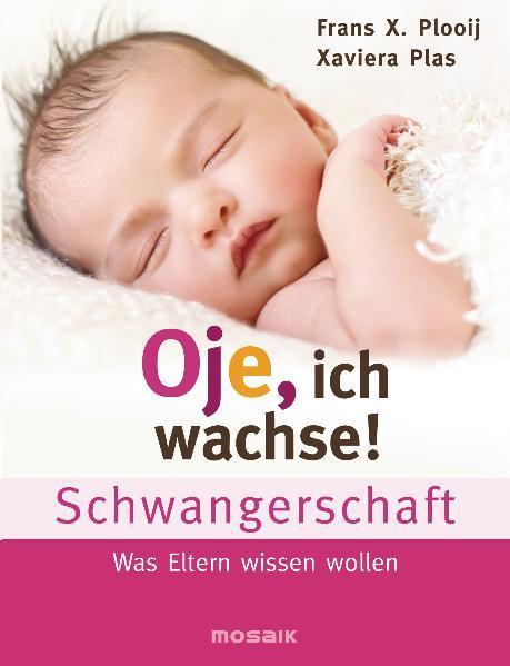 Produktbild Oje, ich wachse! Schwangerschaft (Deutsch, Frans X. Plooij, 2012)