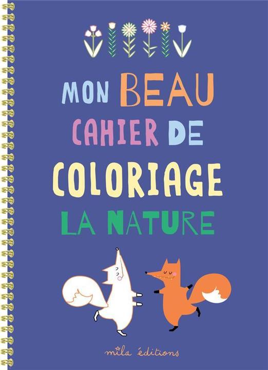 Image du produit Mila Mon beau cahier de coloriage : la nature (Collectif, Français)