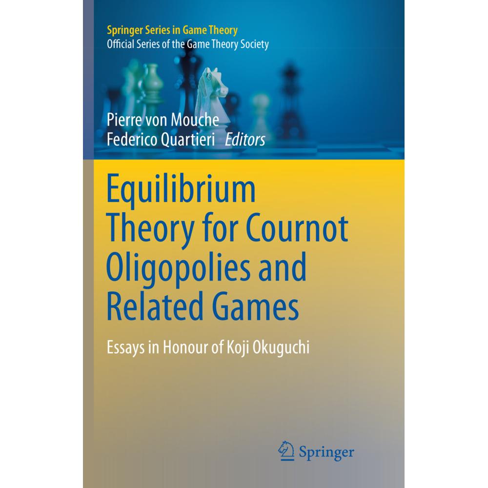 Equilibrium Theory for Cournot Oligopolies and Related Games, Fachbücher von Pierre von Mouche, Federico Quartieri