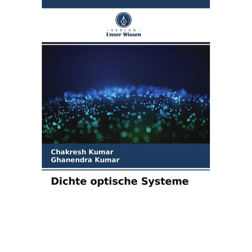 Dichte optische Systeme, Fachbücher von Chakresh Kumar, Ghanendra Kumar