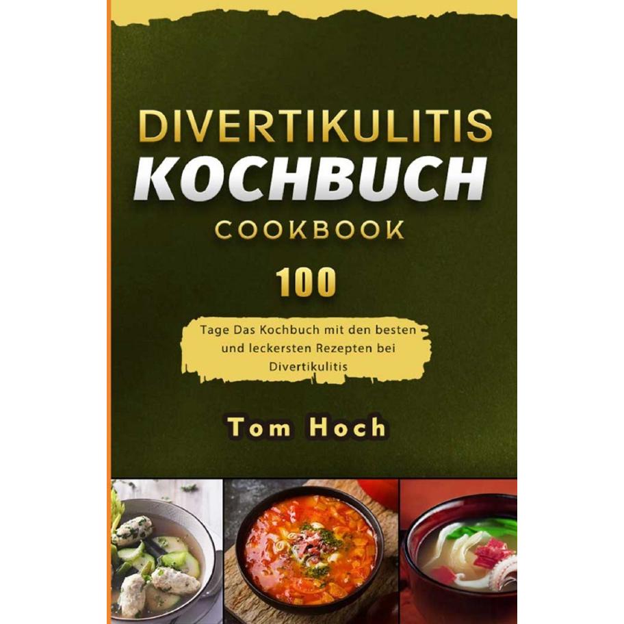 Hoch:Divertikulitis Kochbuch, Ratgeber von Tom Hoch