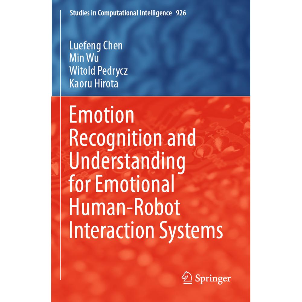 Emotion Recognition and Understanding for Emotional Human-Robot Interaction Systems, Fachbücher von Luefeng Chen, Kaoru ...