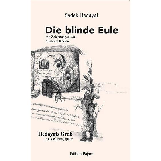 Die blinde Eule, Belletristik von Sadek Hedayat