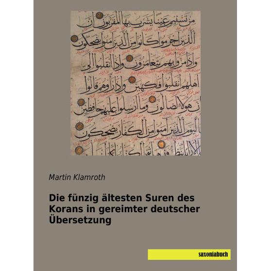 Die fünzig ältesten Suren des Korans in gereimter deutscher Übersetzung, Fachbücher von Martin Klamroth