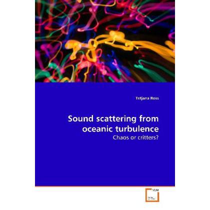 Sound scattering from oceanic turbulence, Fachbücher von Tetjana Ross