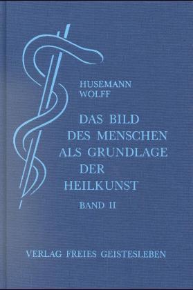 Produktbild Das Bild des Menschen als Grundlage der Heilkunst 2 (Deutsch, Gisbert Husemann, 2000)