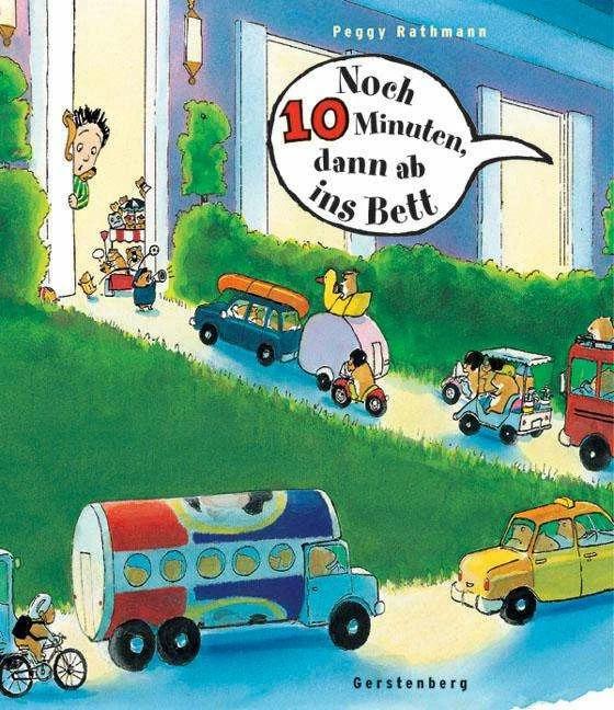 Produktbild Noch 10 Minuten, dann ab ins Bett (Deutsch, Peggy Rathmann, 2013)