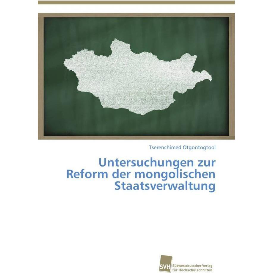Untersuchungen zur Reform der mongolischen Staatsverwaltung, Fachbücher von Tserenchimed Otgontogtool