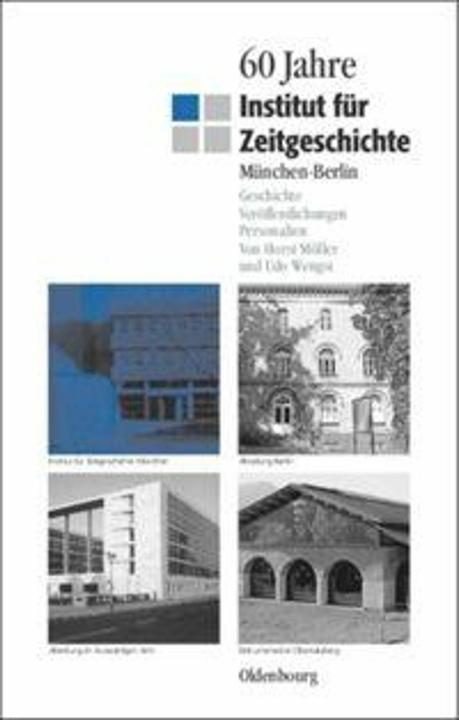 Produktbild 60 Jahre Institut für Zeitgeschichte München - Berlin (Deutsch, Horst Möller, Udo Wengst, 2009)