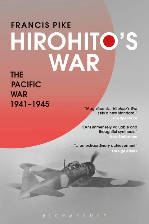 Produktbild Hirohito's War: The Pacific War, 1941-1945 (Englisch, Francis Pike, 2016)