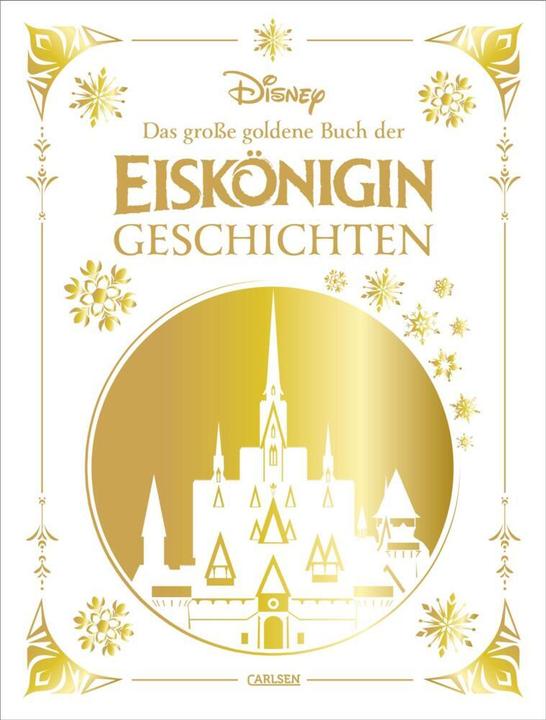 Disney: Das grosse goldene Buch der Eiskönigin-Geschichten (Deutsch, Walt Disney, 2024)