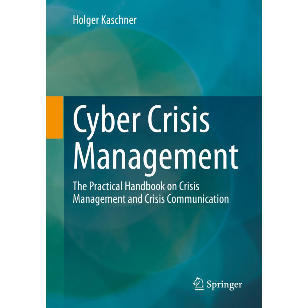 Cyber Crisis Management, Fachbücher von Holger Kaschner