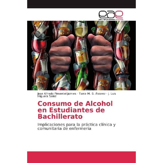 Consumo de Alcohol en Estudiantes de Bachillerato, Fachbücher von Tania M. B. Álvarez, J. Luis Higuera Sainz, José Alfre...