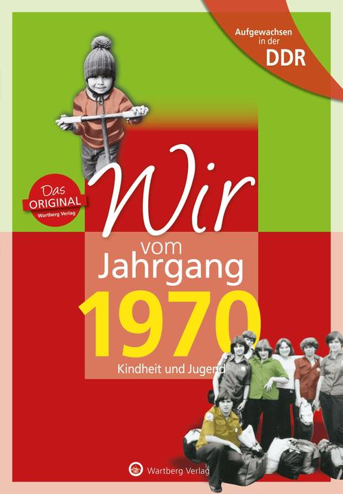 Produktbild Wir vom Jahrgang 1970. Aufgewachsen in der DDR (Deutsch, Jana Jürß, 2020)