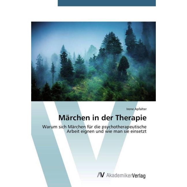 Märchen in der Therapie, Fachbücher von Irene Apfalter