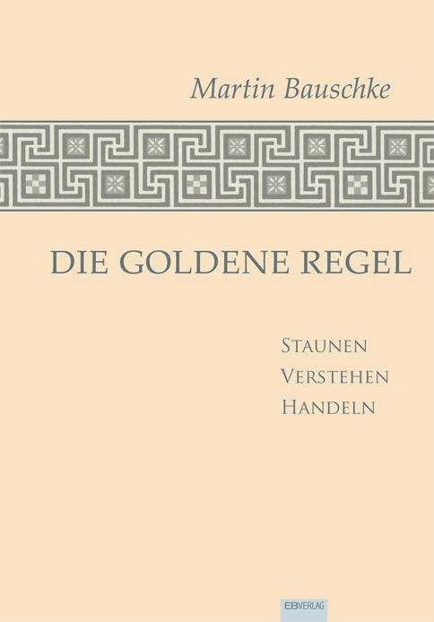 Produktbild Die Goldene Regel (Deutsch, Martin Bauschke, 2010)