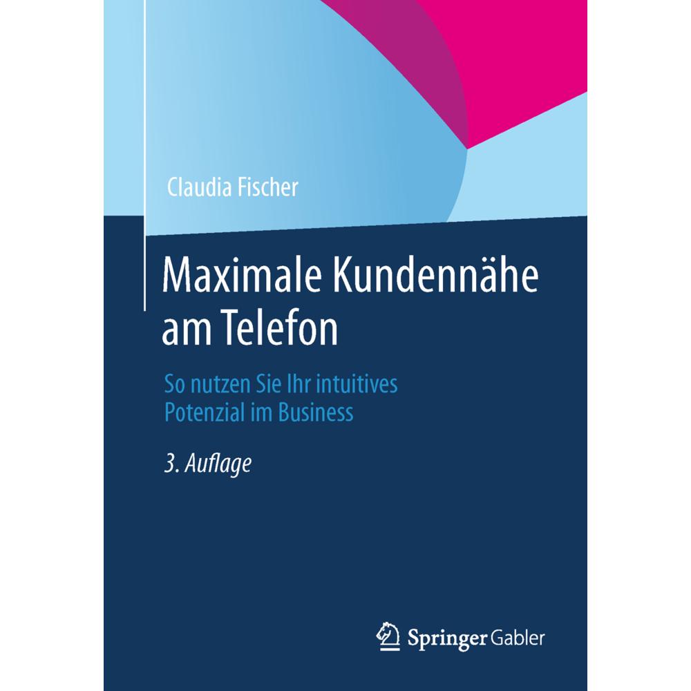 Maximale Kundennähe am Telefon, Fachbücher von Claudia Fischer