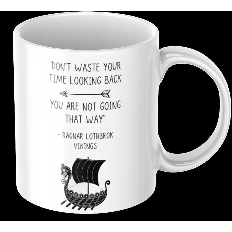 Tinisu, Tasse, Kaffeetasse Vikings Ragnar "Don't Waste Your Time Looking Back" Arbeit Tasse BÃ¼ro Geschenk (325 ml, 1 x)