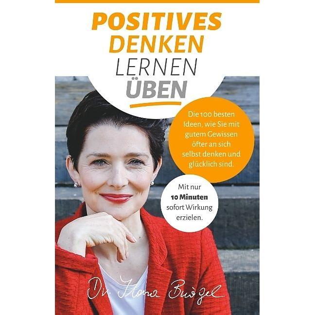 Positives Denken lernen üben, Ratgeber von Ilona Bürgel