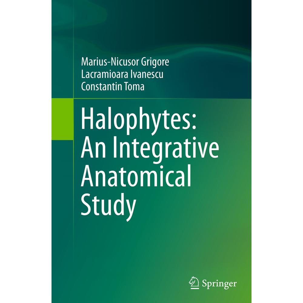 Halophytes: An Integrative Anatomical Study, Fachbücher von Constantin Toma, Marius-Nicusor Grigore, Lacramioara Ivanesc...