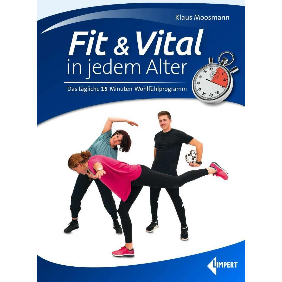 Fit & Vital in jedem Alter, Ratgeber von Klaus Moosmann