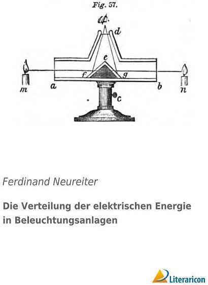 Produktbild Die Verteilung der elektrischen Energie in Beleuchtungsanlagen (Deutsch, Ferdinand Neureiter, 2015)