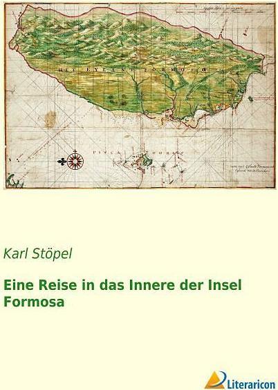 Produktbild Eine Reise in das Innere der Insel Formosa (Karl Stöpel, 2015)