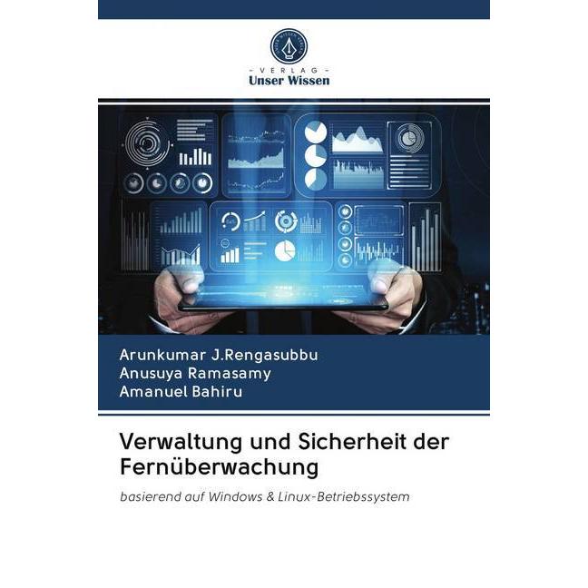 Verwaltung und Sicherheit der Fernüberwachung, Fachbücher von Anusuya Ramasamy, Amanuel Bahiru, Arunkumar J.Rengasubbu