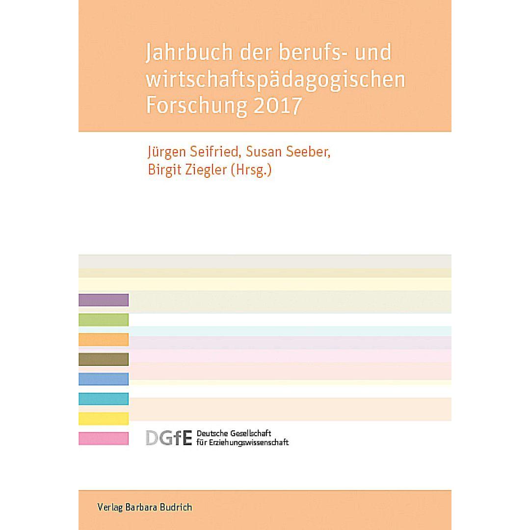 Jahrbuch der berufs- und wirtschaftspädagogischen Forschung 2017, Fachbücher von Jürgen Seifried, Susan Seeber, Birgit Z...
