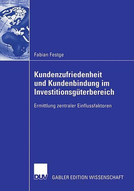 Produktbild Kundenzufriedenheit und Kundenbindung im Investitionsgüterbereich (Deutsch, Fabian Festge, 2006)