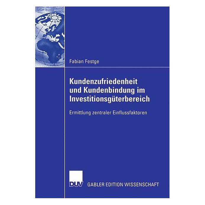 DUV Kundenzufriedenheit und Kundenbindung im Investitionsgüterbereich (Deutsch, Fabian Festge, 2006) (8550462)