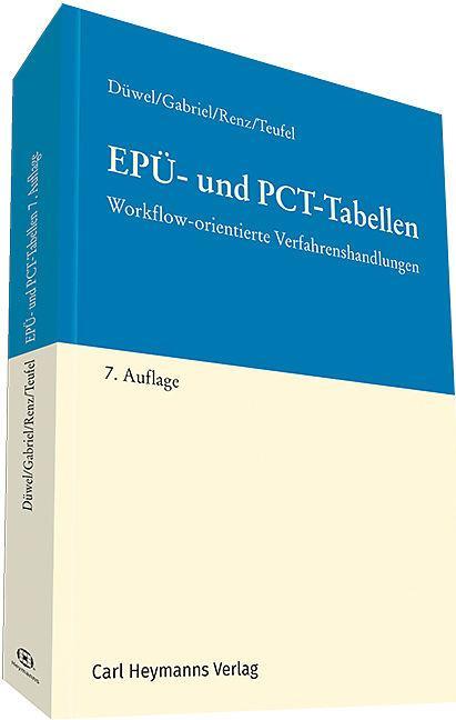 Produktbild Heymanns EPÜ- und PCT-Tabellen (Deutsch, Isabell Düwel, Markus Gabriel, Benjamin Teufel, Christian Renz)
