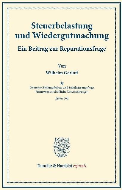 Produktbild Steuerbelastung und Wiedergutmachung. Ein Beitrag zur Reparationsfrage (Deutsch, Wilhelm Gerloff, 2015)