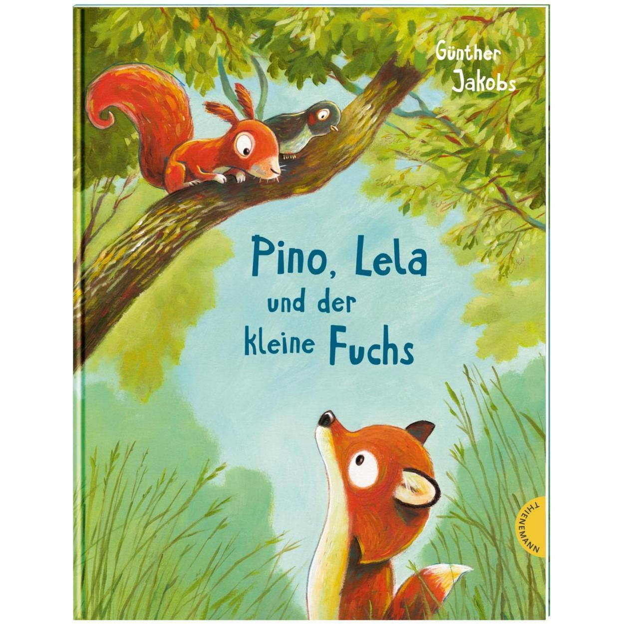Pino und Lela: Pino, Lela und der kleine Fuchs, Kinderbücher von Günther Jakobs