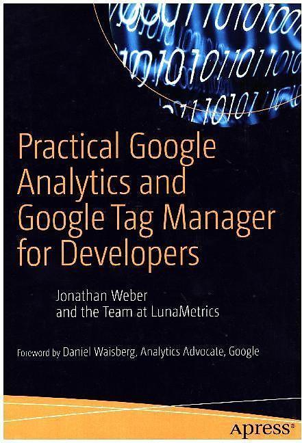 Produktbild Practical Google Analytics and Google Tag Manager for Developers (Englisch, Jonathan Weber, 2015)
