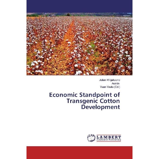 Economic Standpoint of Transgenic Cotton Development, Fachbücher von Julian Witjaksono, . Asmin