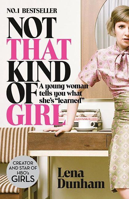 Produktbild Not That Kind of Girl, English edition (Englisch, Lena Dunham, 2015)