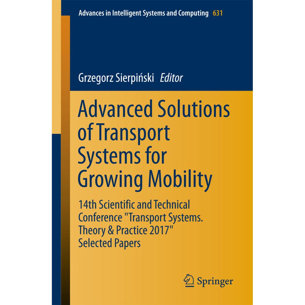 Advanced Solutions of Transport Systems for Growing Mobility, Fachbücher von Grzegorz Sierpinski