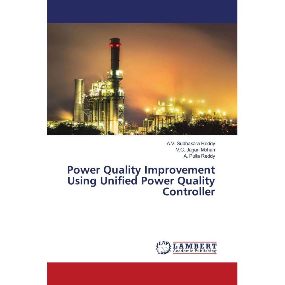 Power Quality Improvement Using Unified Power Quality Controller, Fachbücher von A.V. Sudhakara Reddy, A. Pulla Reddy, V...