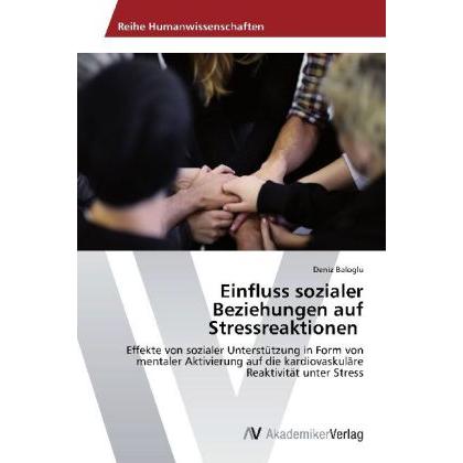 Einfluss sozialer Beziehungen auf Stressreaktionen, Fachbücher von Deniz Baloglu