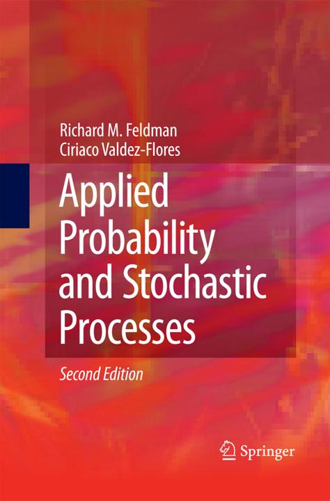 Produktbild Applied Probability and Stochastic Processes (Richard M. Feldman, Ciriaco Valdez-Flores, 2014)