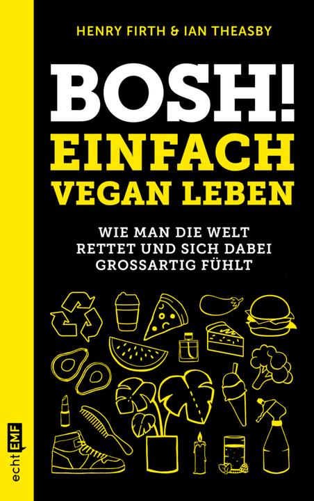 Produktbild Bosh! Einfach vegan leben (Deutsch, Henry Firth, Ian Theasby, 2020)