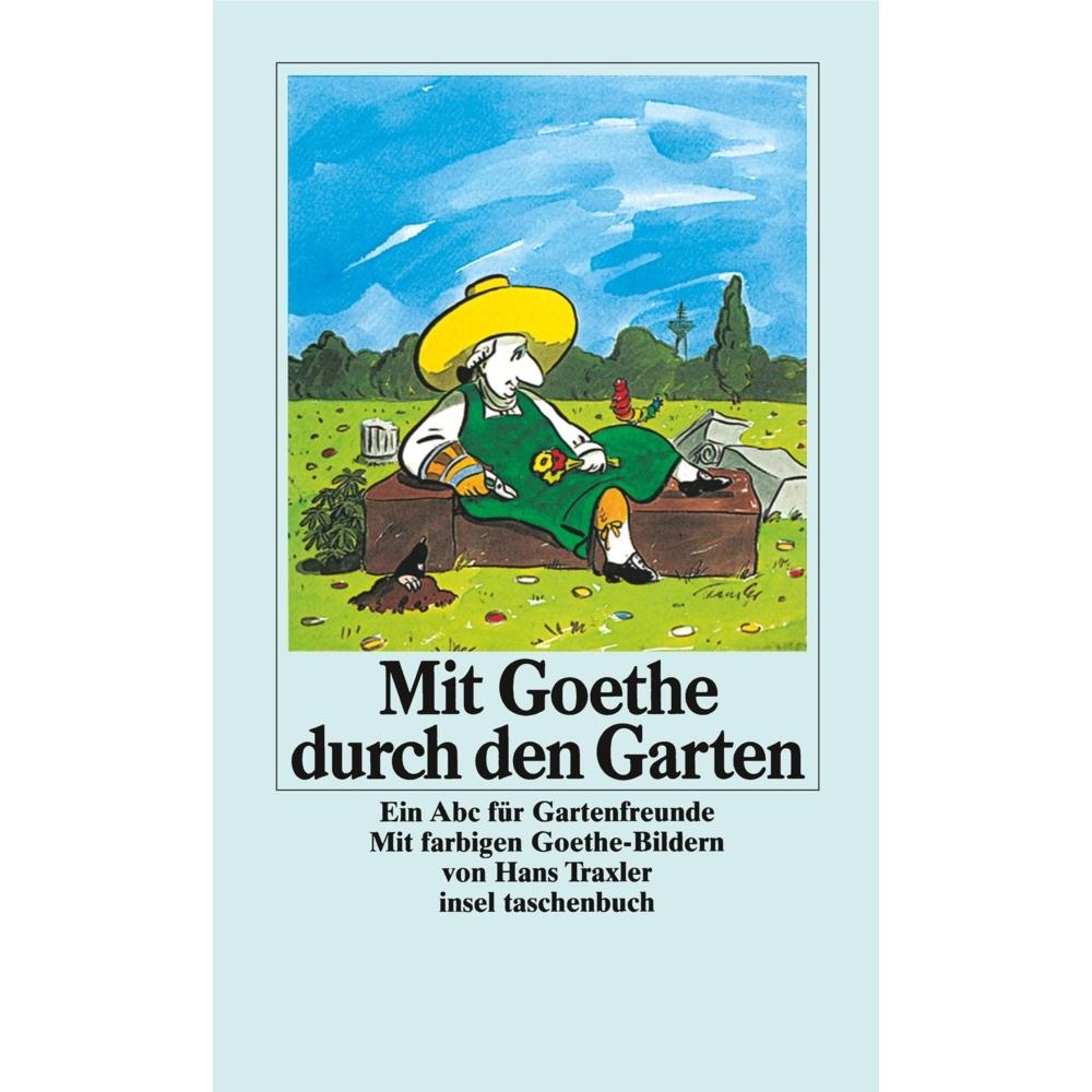 Mit Goethe durch den Garten, Belletristik von Hans Traxler, Claudia Schmölders, Johann Wolfgang Goethe