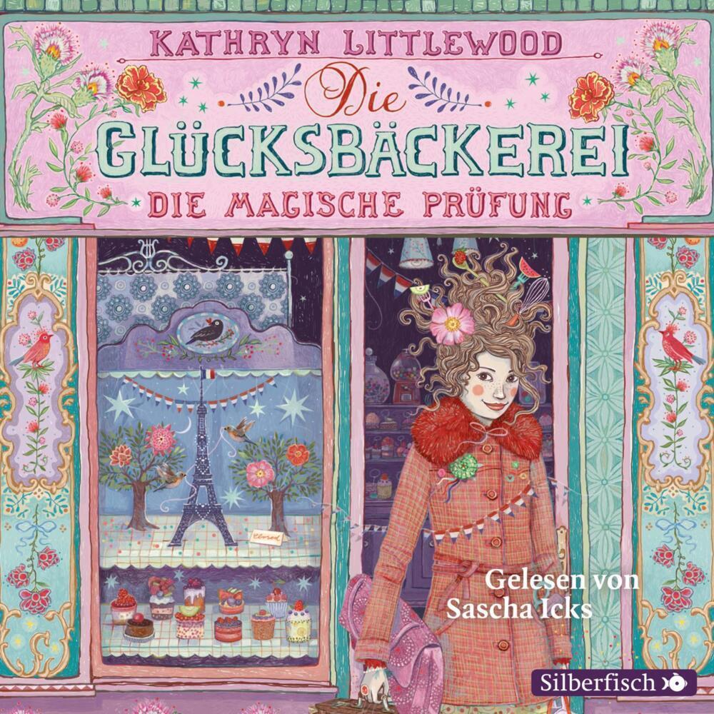 Die Glücksbäckerei, Band 2: Die magische Prüfung, Hörbücher von Kathryn Littlewood, Sascha Icks, Eva Riekert