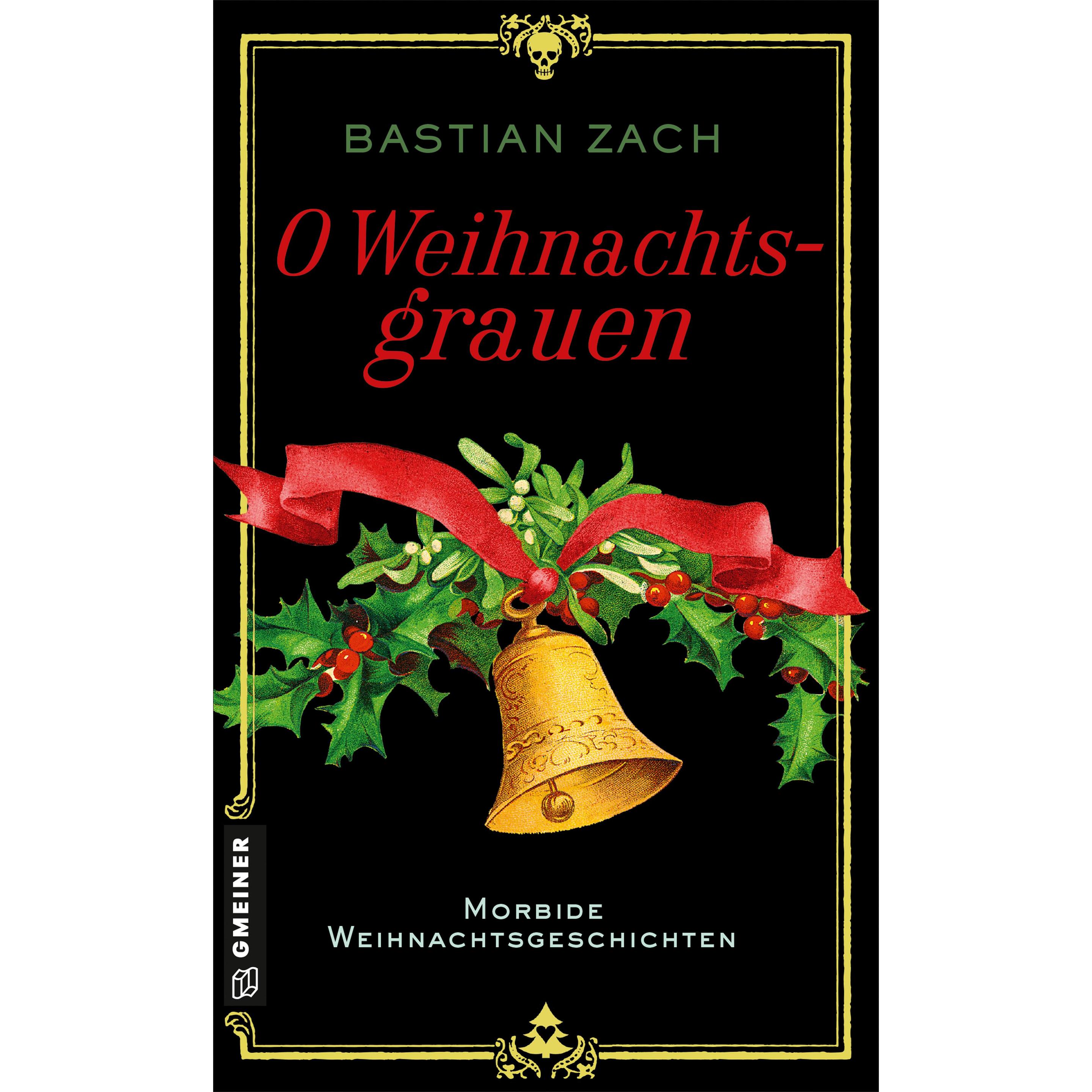 O Weihnachtsgrauen, Belletristik von Bastian Zach