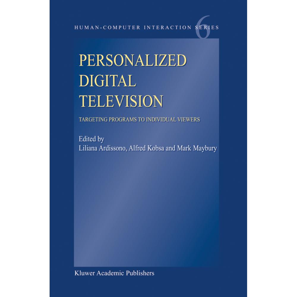 Personalized Digital Television, Fachbücher von Mark T. Maybury, Alfred Kobsa, Liliana Ardissono