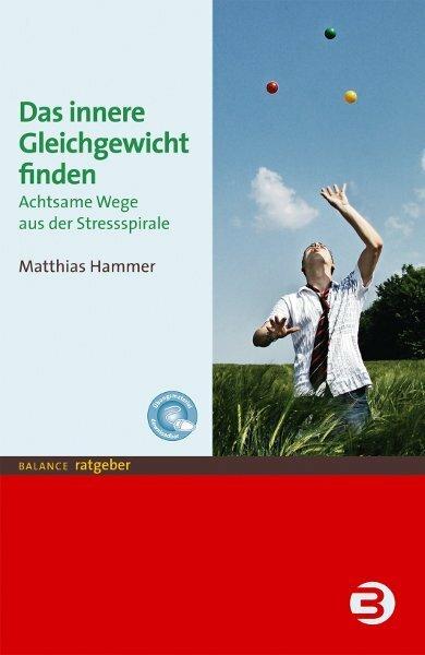 Produktbild Das innere Gleichgewicht finden (Deutsch, Matthias Hammer, 2009)